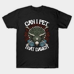 GON' PET THAT DAWG! T-Shirt